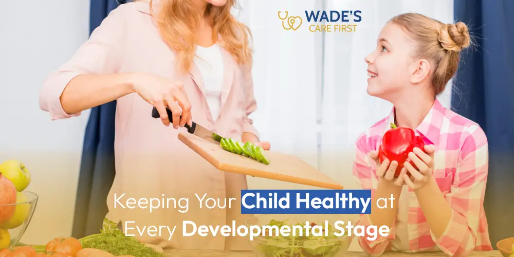 Keeping Your Child Healthy at Every Developmental Stage