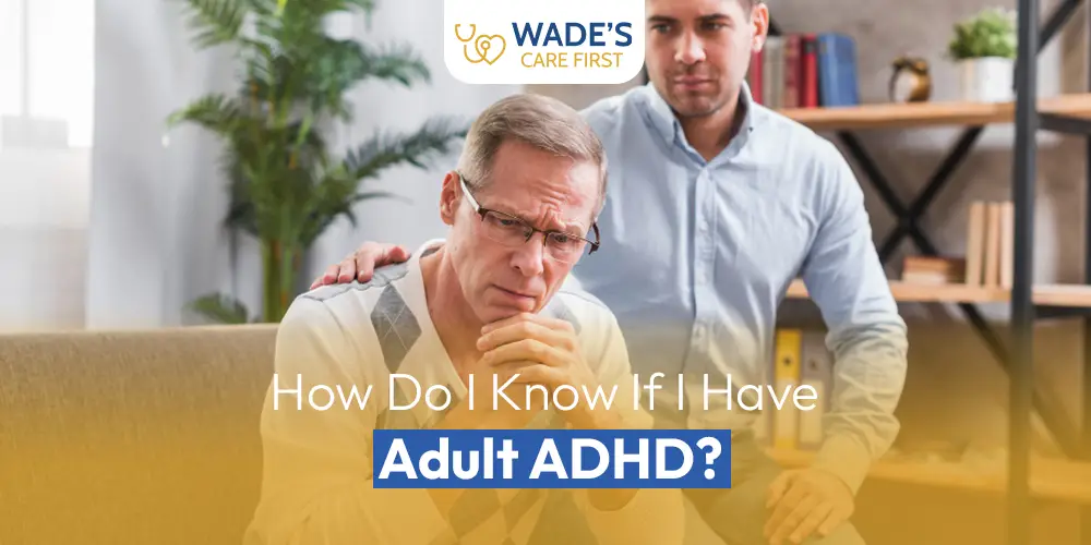 How Do I Know If I Have Adult ADHD?
