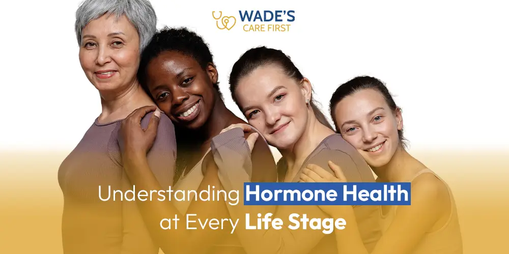 Understanding Hormone Health at Every Life Stage