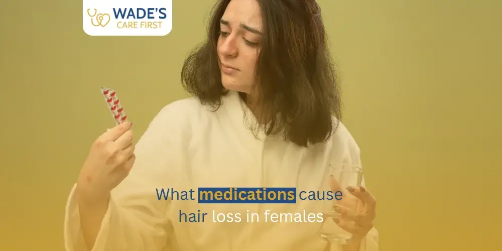 Which Medications Can Cause Hair Loss in Women?